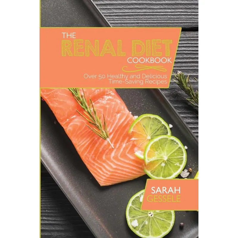 The Renal Diet Cookbook