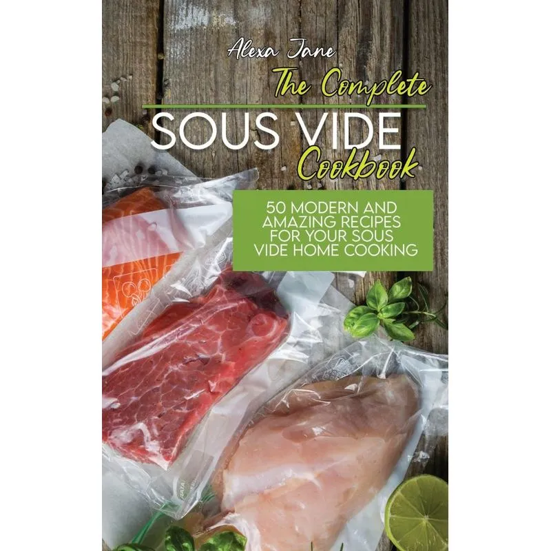 The Complete Sous Vide Cookbook
