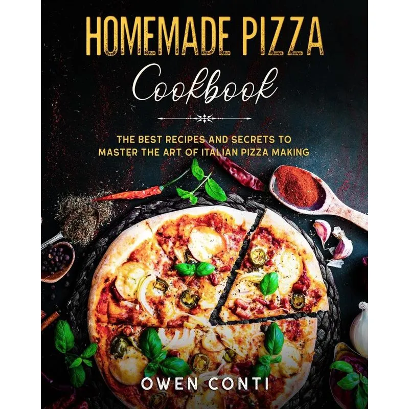 Homemade Pizza Cookbook