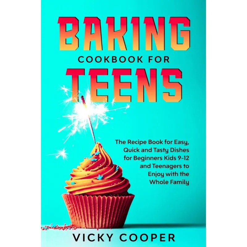 Baking Cookbook for Teenagers