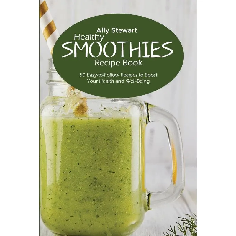 Healthy Smoothie Recipe Book
