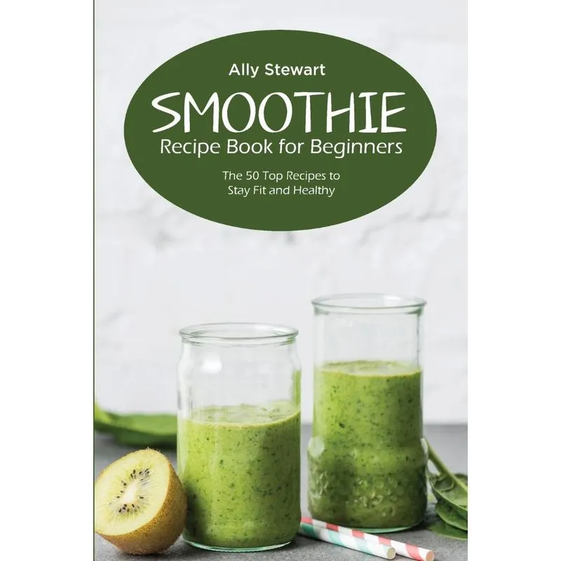 Smoothie Recipe Book for Beginners