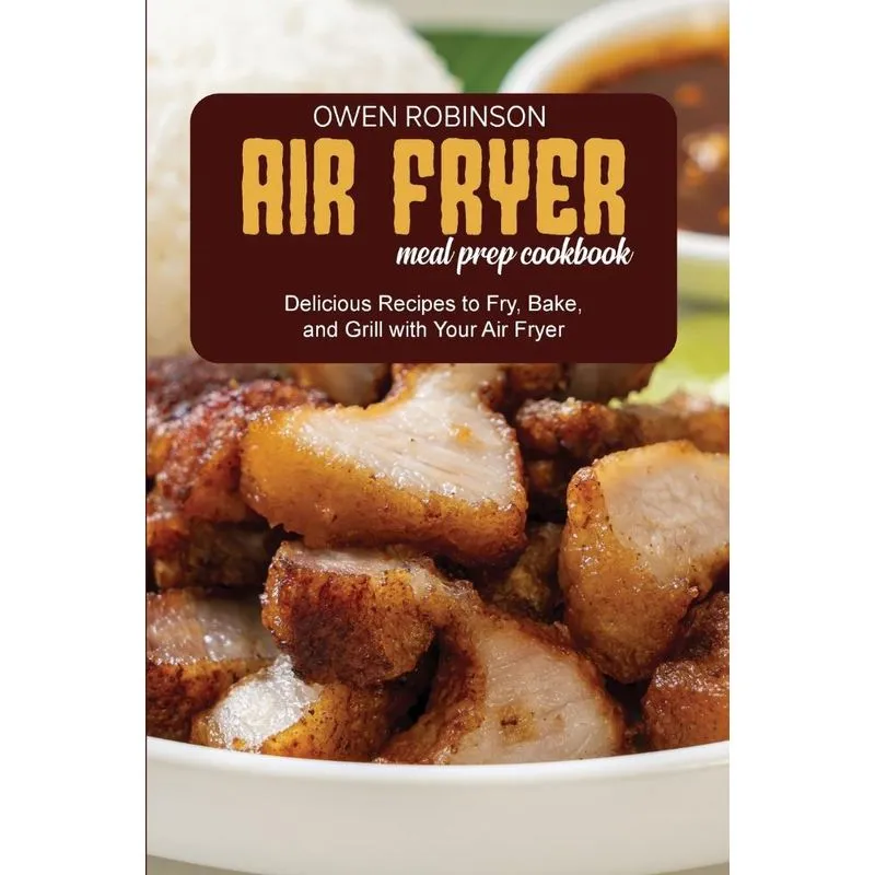 Air Fryer Meal Prep Cookbook
