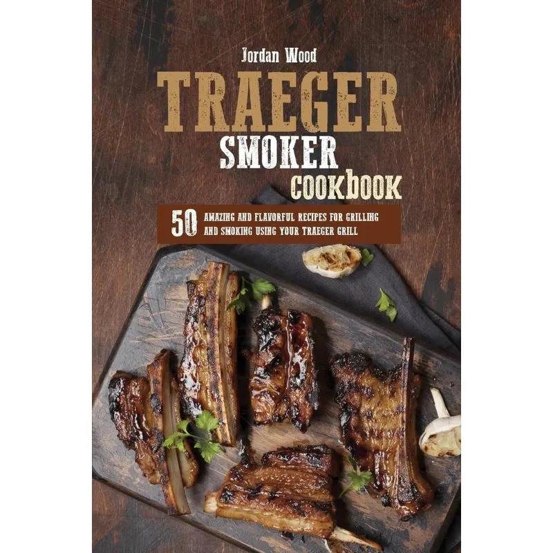 Traeger Smoker Cookbook