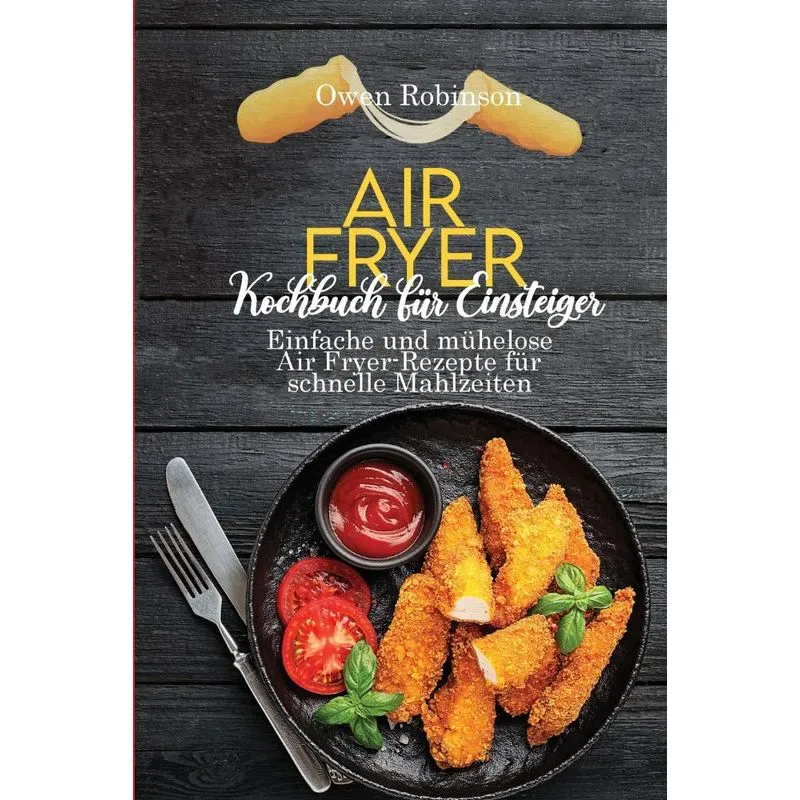 Air Fryer Kochbuch für Einsteiger