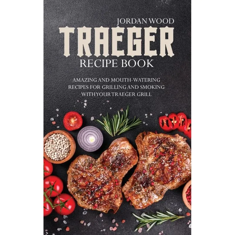 Traeger Recipe Book