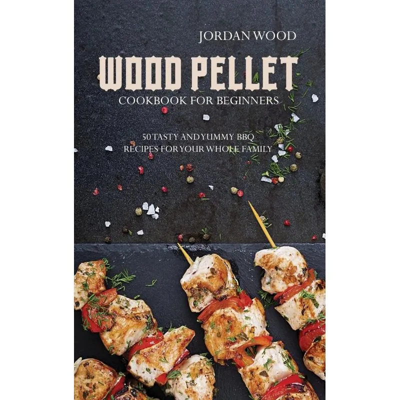Wood Pellet Cookbook for Beginners