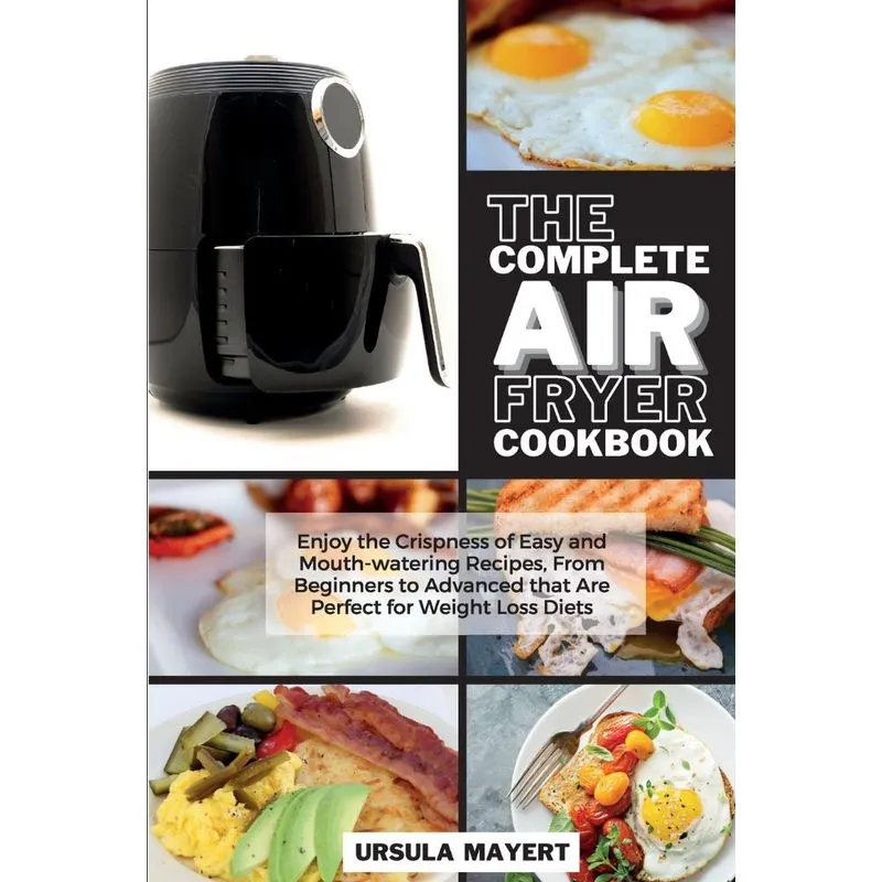The Complete Air Fryer Cookbook