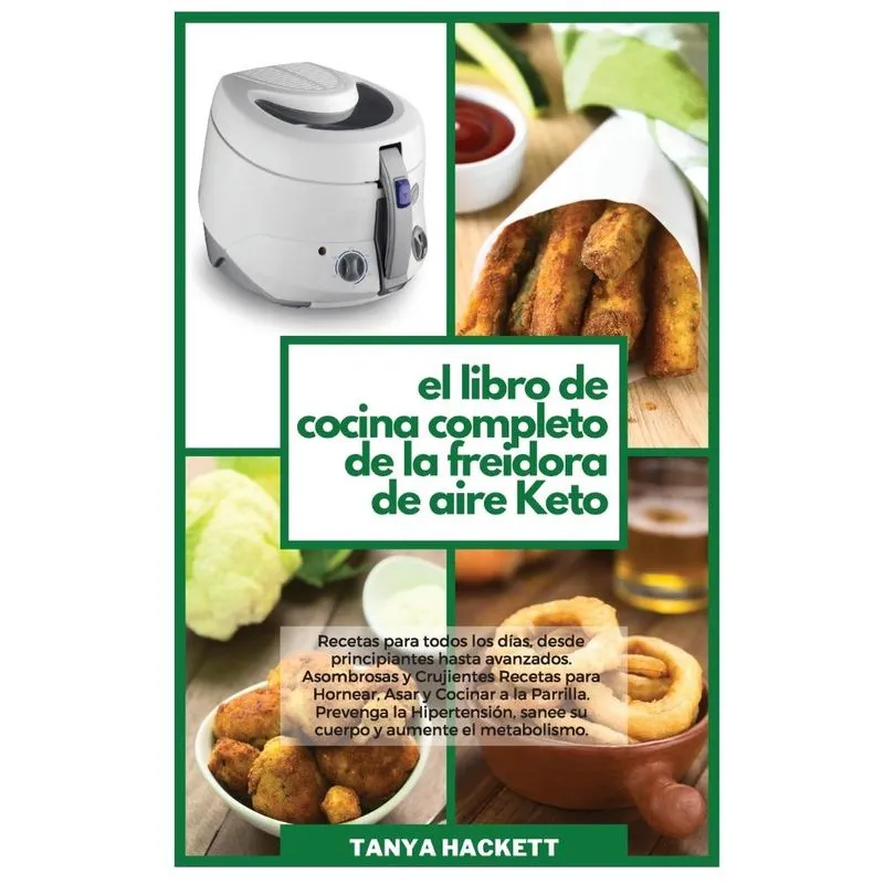 El Libro de Cocina Completo de la Freidora de Aire Keto