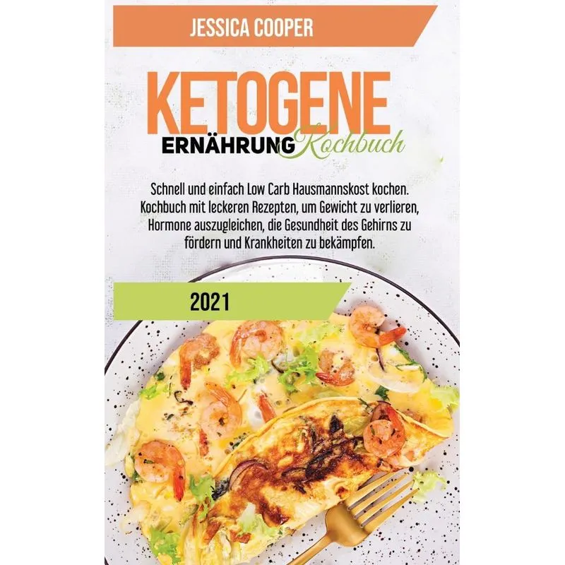 Ketogenes Diät-Kochbuch 2021