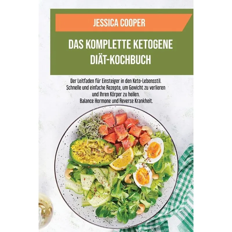 Das Komplette Ketogene Diät-Kochbuch