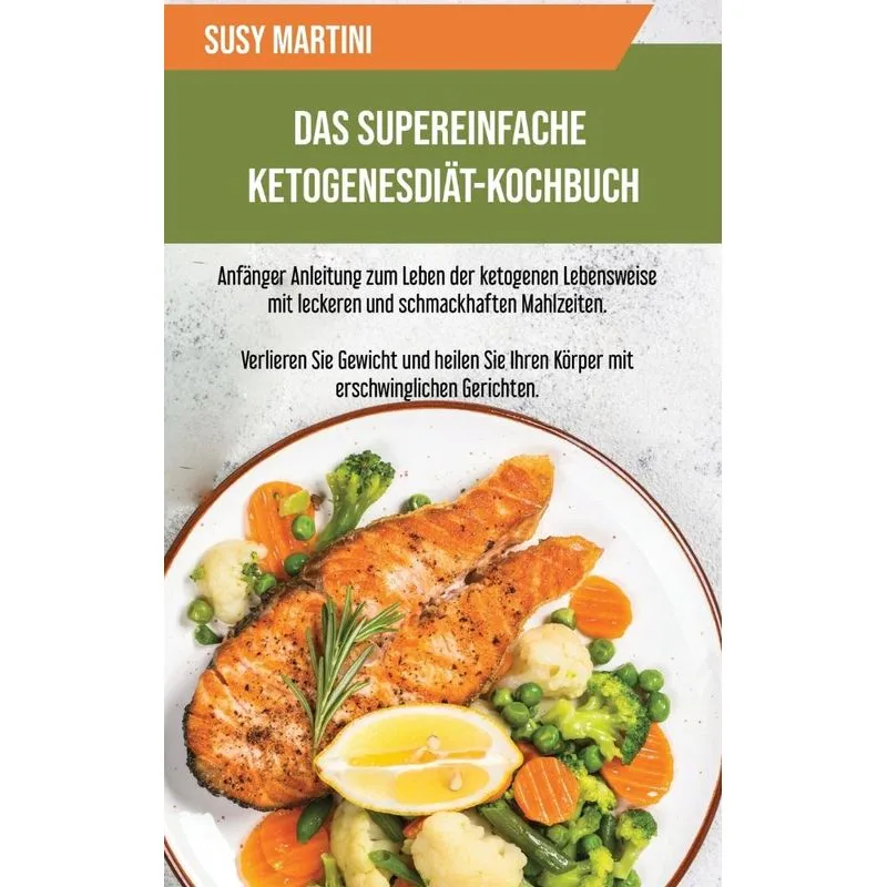 Das Supereinfache Ketogene Diät-Kochbuch