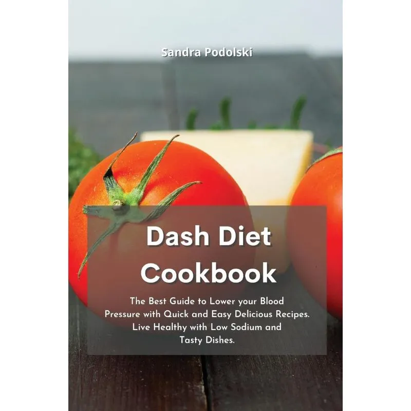 Dash Diet Cookbook. Dash Diet Cookbook