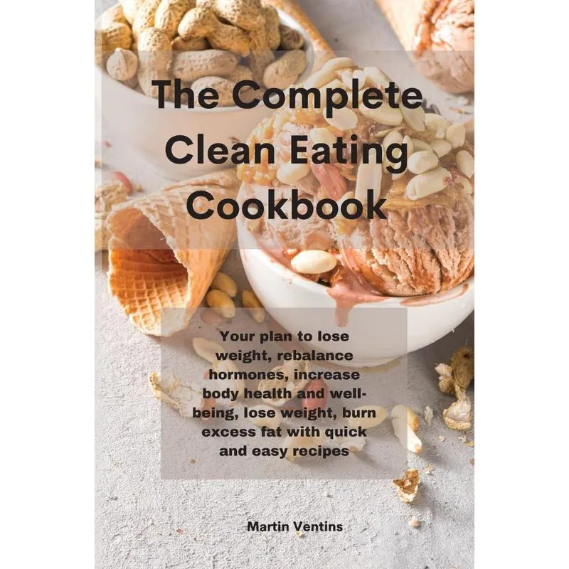 The Complete Clean Eating Cookbook