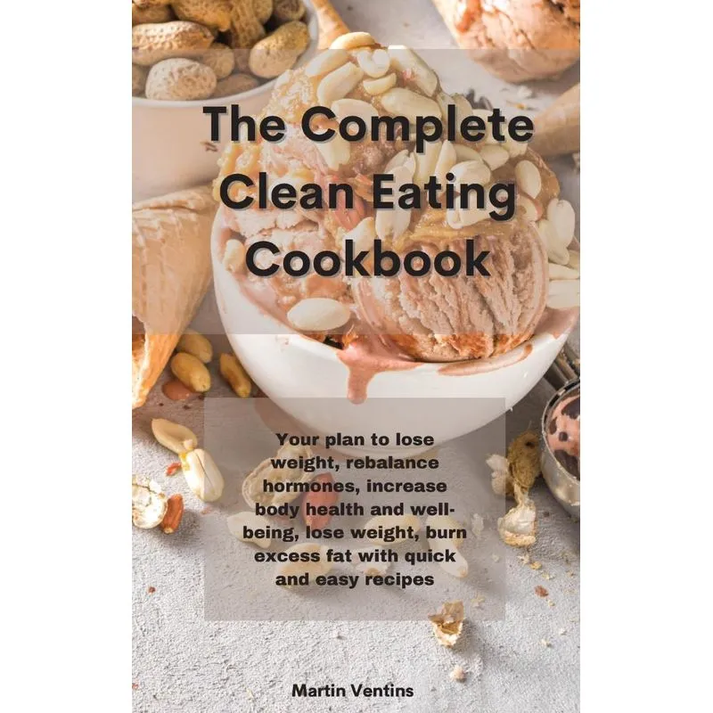 The Complete Clean Eating Cookbook