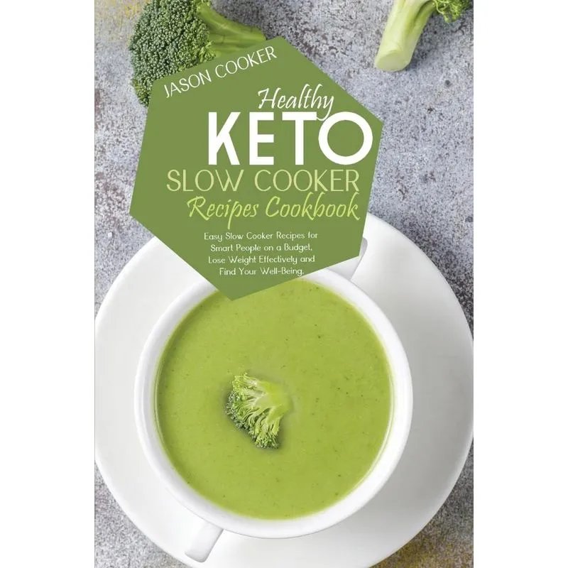 Healthy Keto Slow Cooker Recipes Cookbook