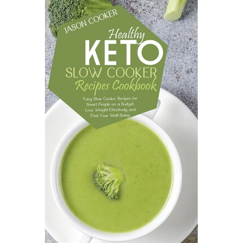 Healthy Keto Slow Cooker Recipes Cookbook