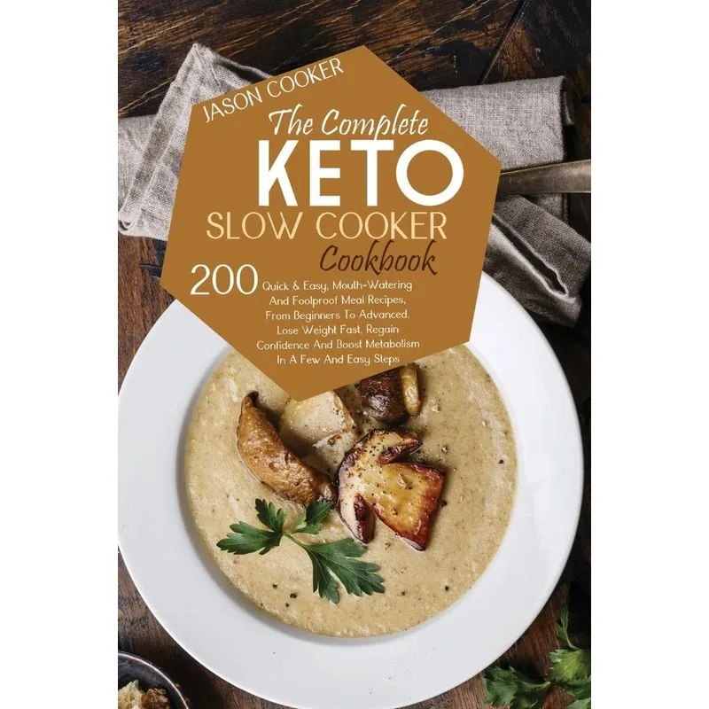 THE COMPLETE KETO SLOW COOKER COOKBOOK