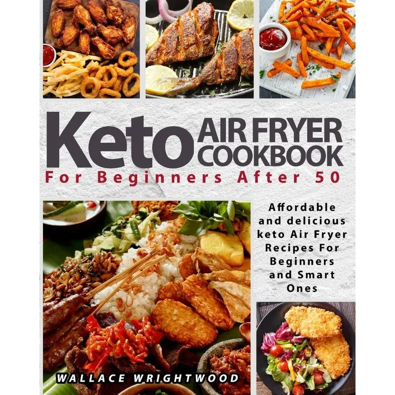 KETO AIR FRYER COOKBOOK FOR BEGINNERS