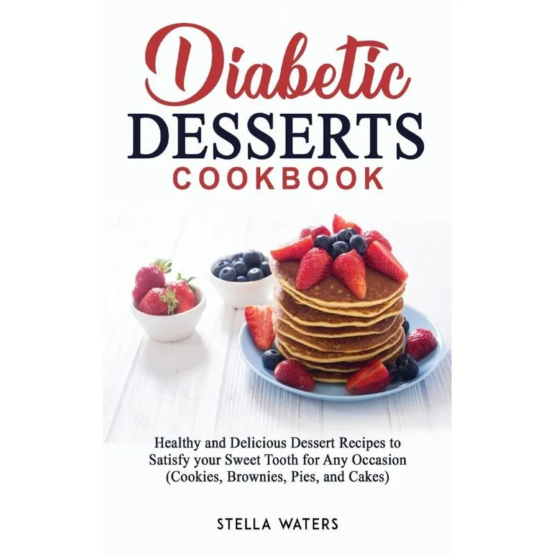 Diabetic Desserts Cookbook