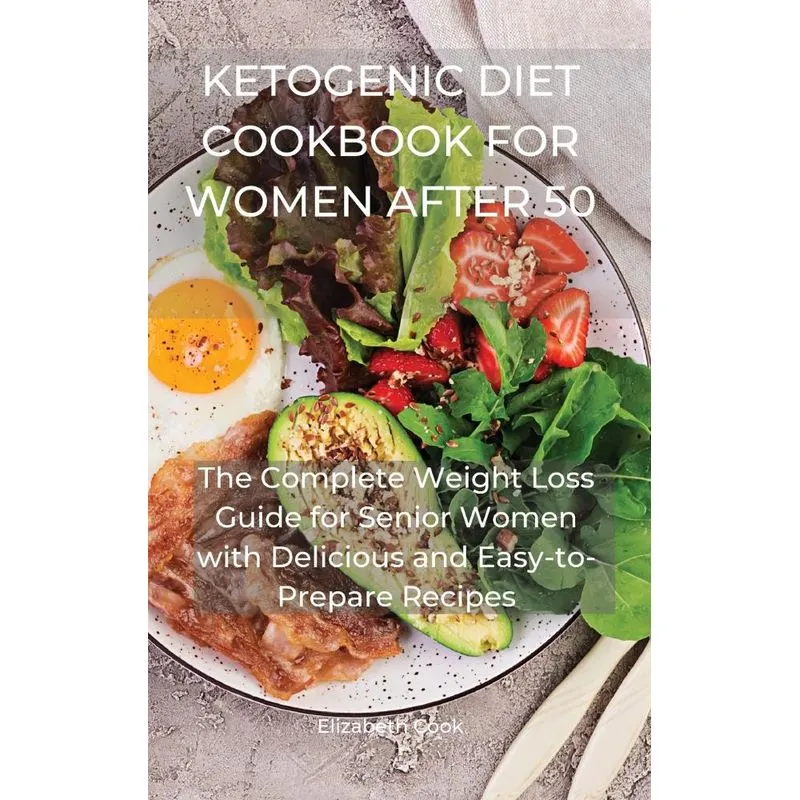 KETOGENIC DIET COOKBOOK FOR WOMEN AFTER 50