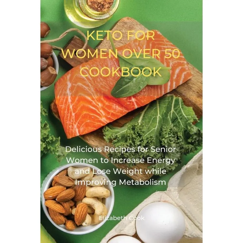 KETO FOR WOMEN OVER 50 COOKBOOK