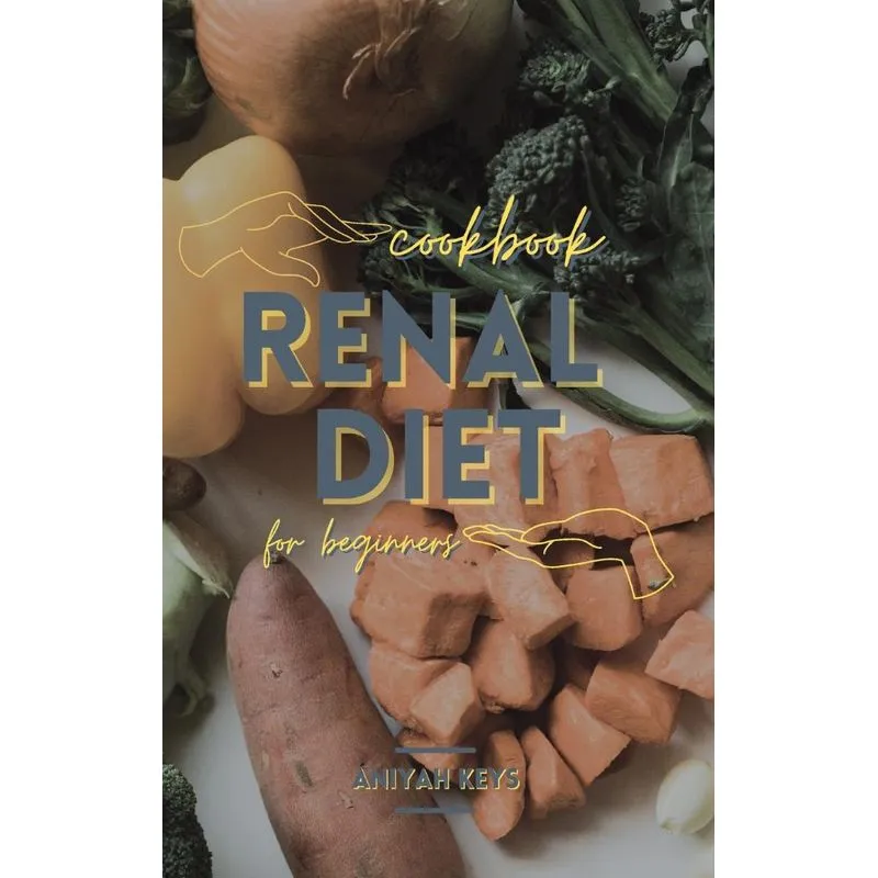 Renal Diet Cookbook for beginners