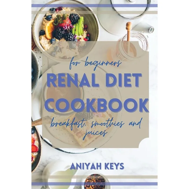 Renal Diet Cookbook for Beginners