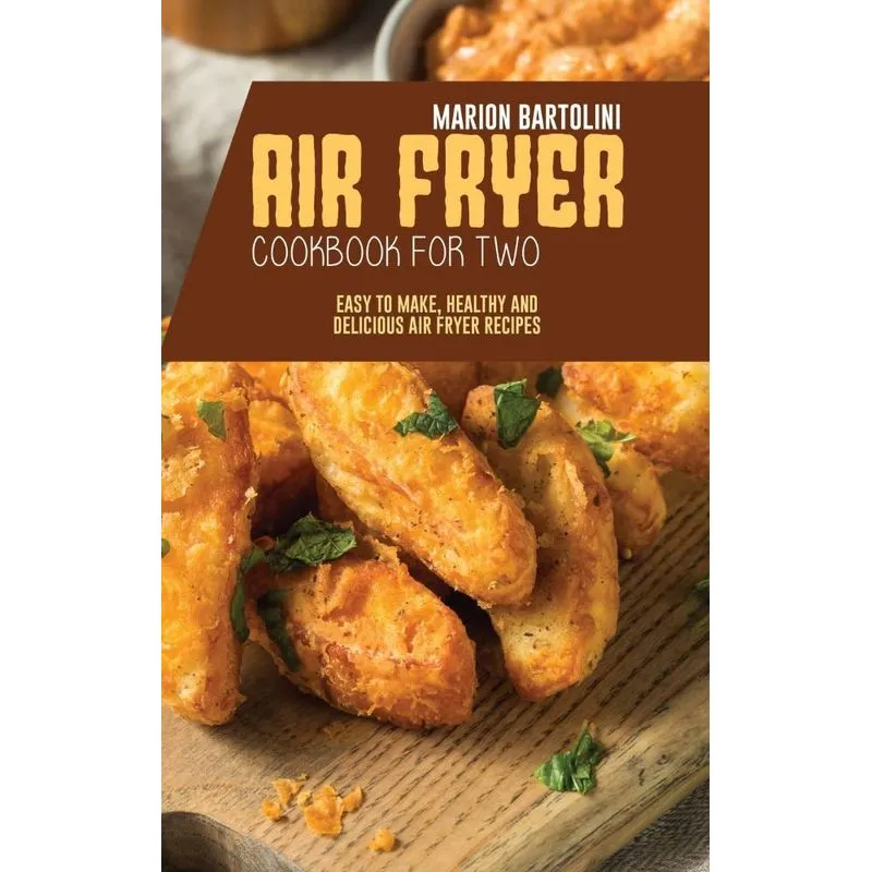 The Amazing Air Fryer Cookbook