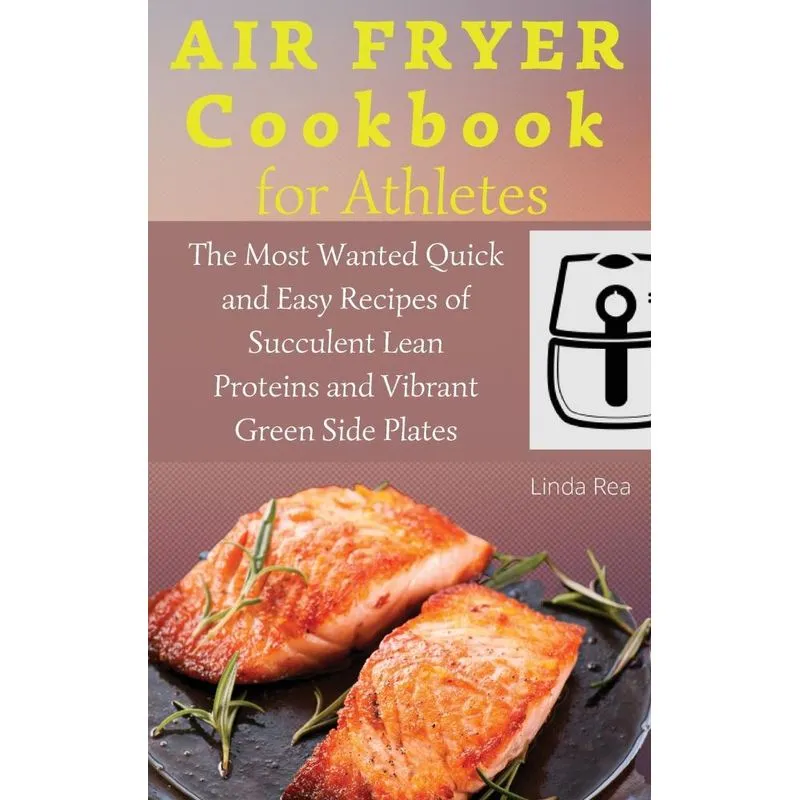 Air Fryer Cookbook for Athletes