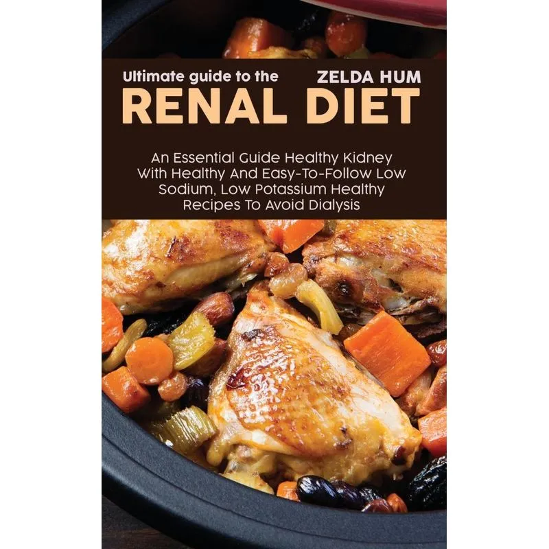 Ultimate Guide To The Renal Diet