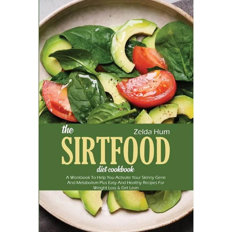 The Sirtfood Diet Cookbook