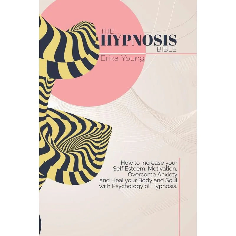 The Hypnosis Bible