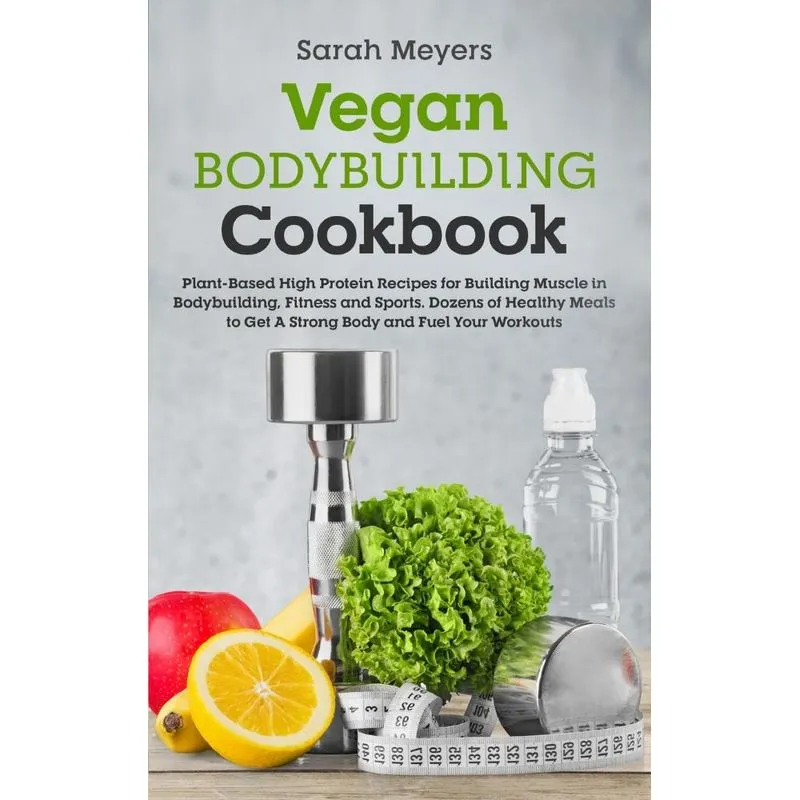 Vegan Bodybuilding Cookbook