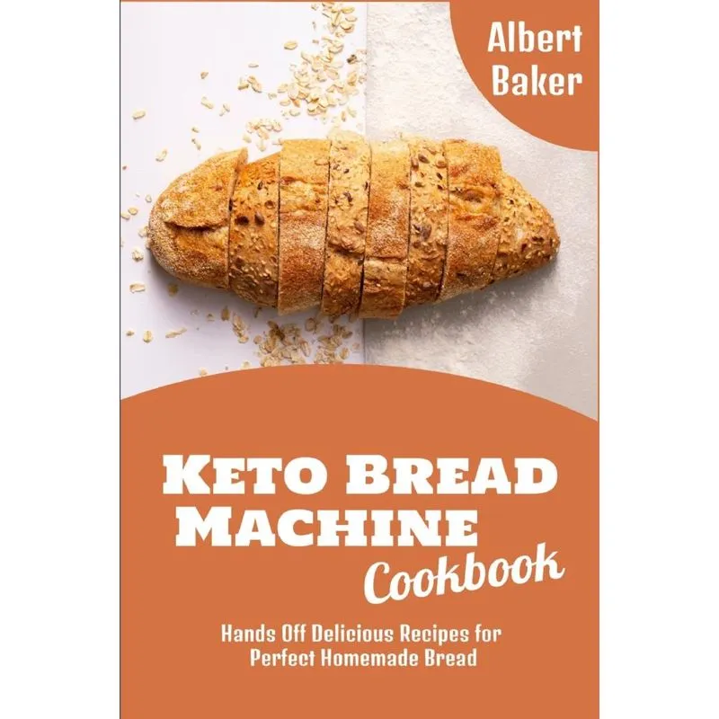 Keto Bread Machine Cookbook