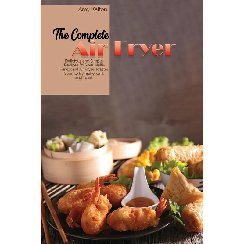 The Complete Air Fryer Cookbook