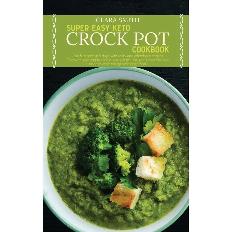 Super Easy Keto Crock Pot Cookbook