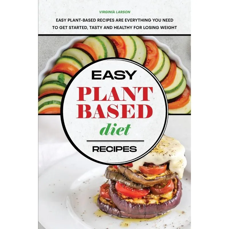 Easy Plant-Based Diet Recipes