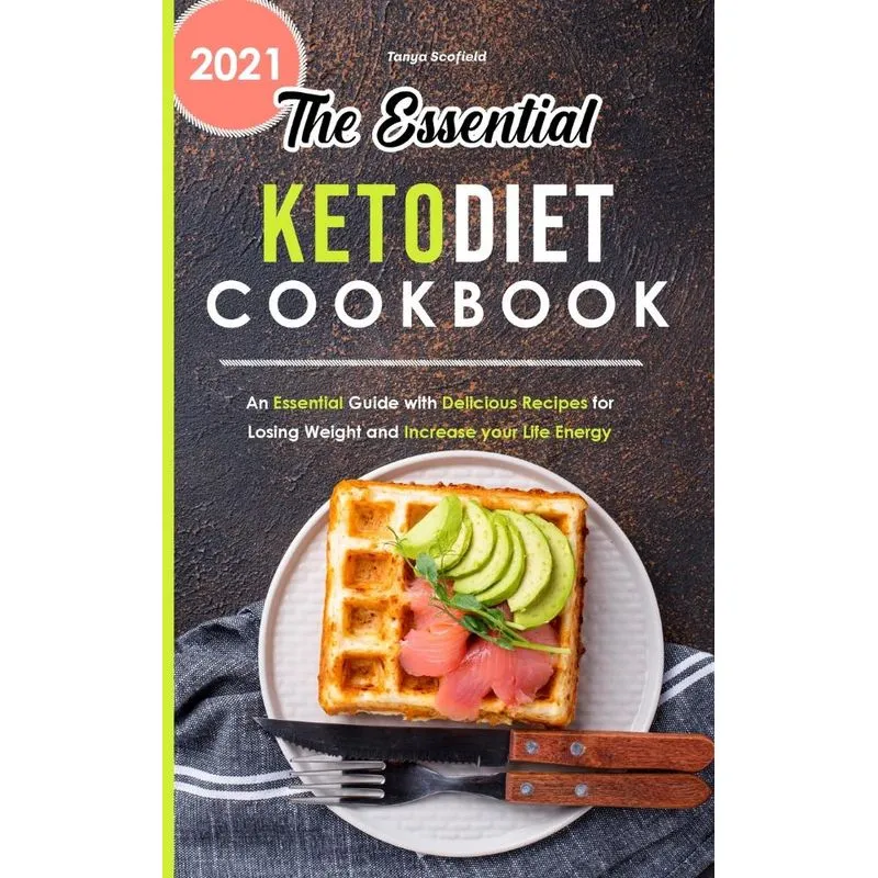 The Essential Keto Diet Cookbook 2021