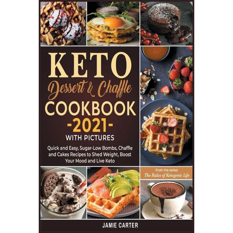 Keto Dessert &amp, Chaffle Cookbook 2021 with Pictures