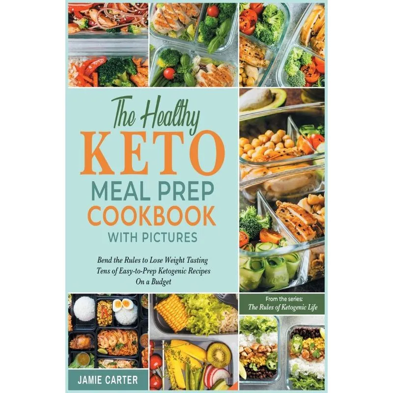 The Healthy Keto Meal Prep Cookbook with Pictures