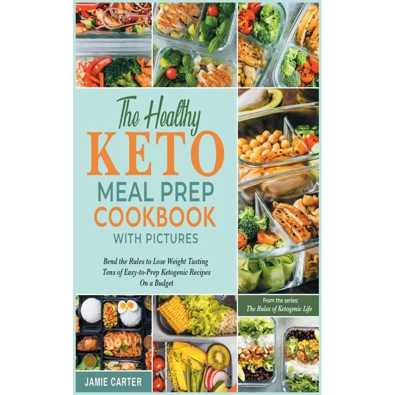The Healthy Keto Meal Prep Cookbook with Pictures
