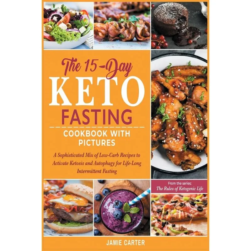 The 15-Day Keto Fasting Cookbook with Pictures