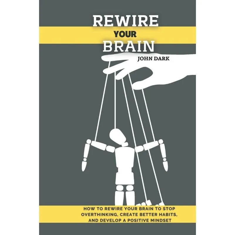 REWIRE YOUR BRAIN