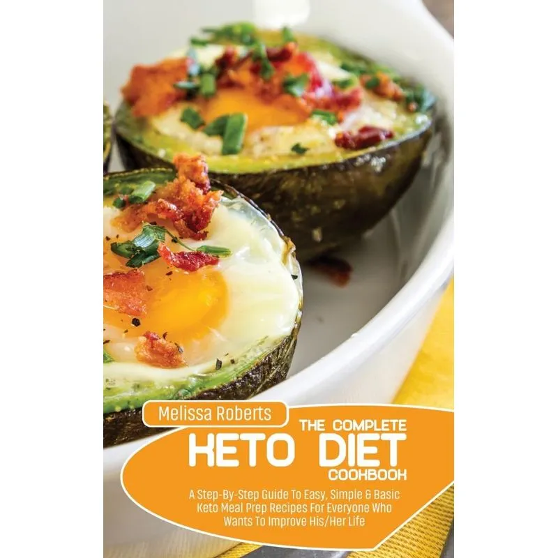 The Complete Keto Diet Cookbook