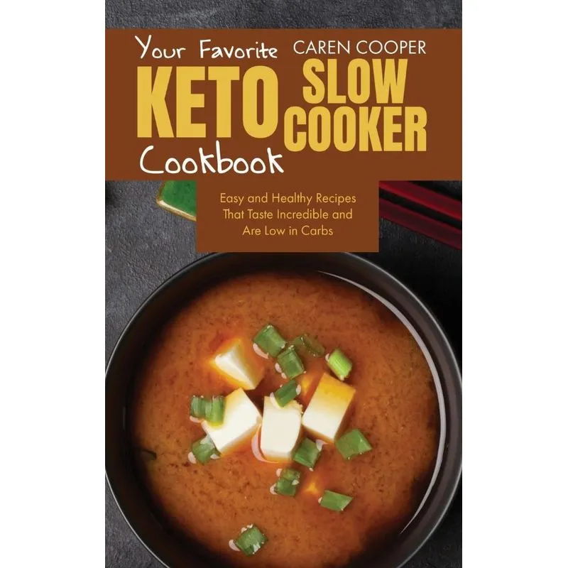 Your Favorite Keto Slow Cooker Cookbook