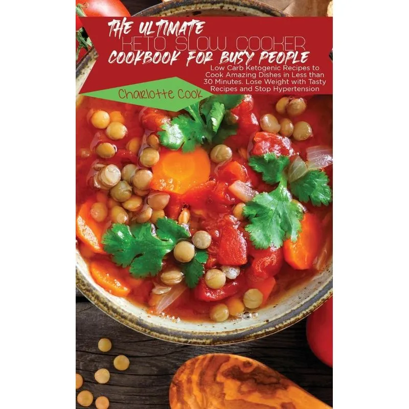 The Ultimate Keto Slow Cooker Cookbook for Busy People