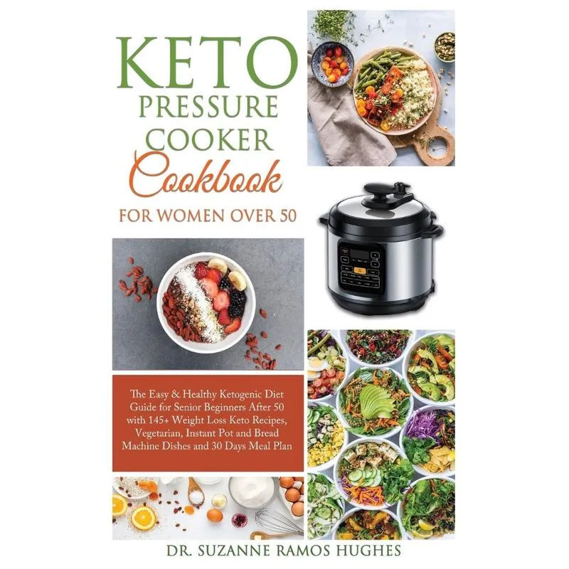 Keto Pressure Cooker Cookbook for Women Over 50