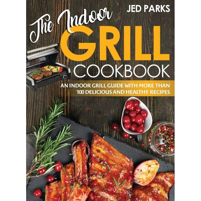 The Indoor Grill Cookbook