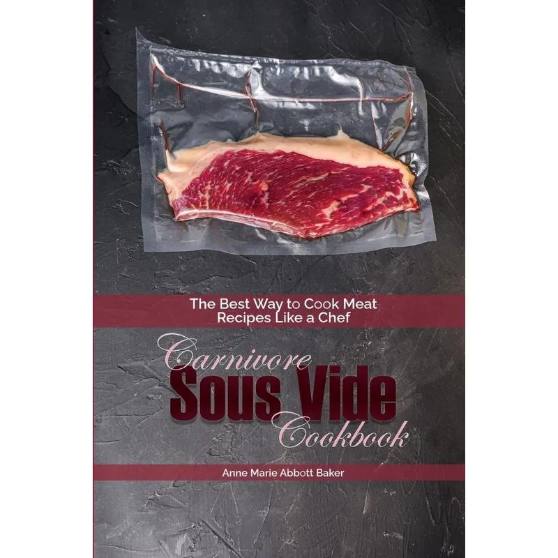 Carnivore Sous Vide Cookbook
